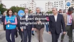 BM Mülteciler Yüksek Komiseri Deprem Bölgelerini Ziyaret Etti
